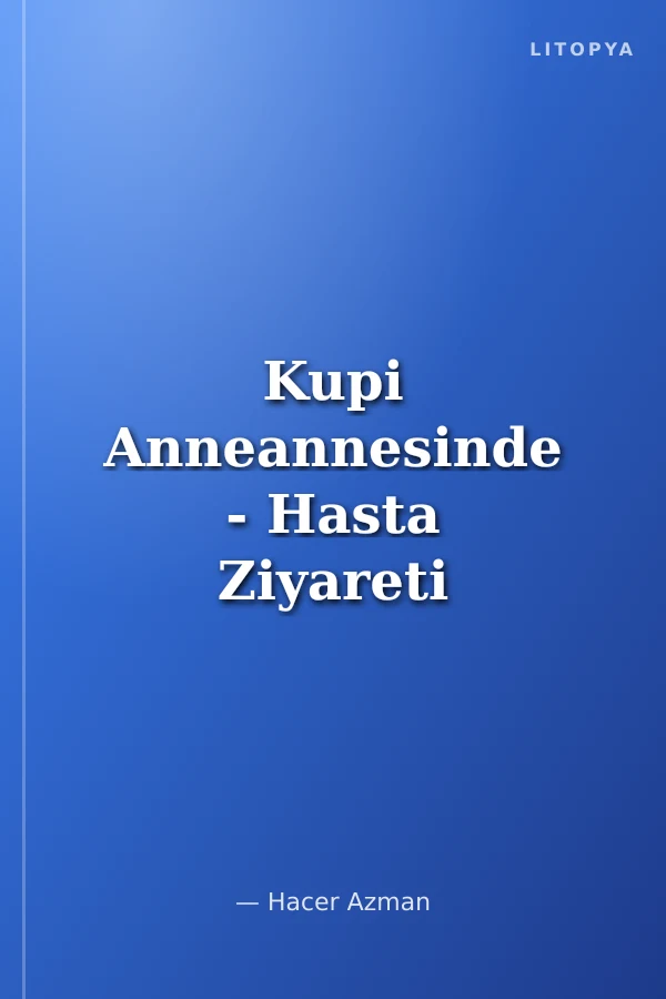 Kupi Anneannesinde - Hasta Ziyareti / Kupi ile Karakter Eğitimi