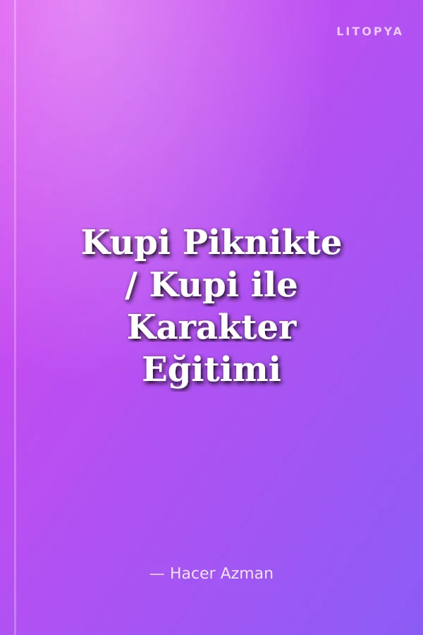 Kupi Piknikte / Kupi ile Karakter Eğitimi