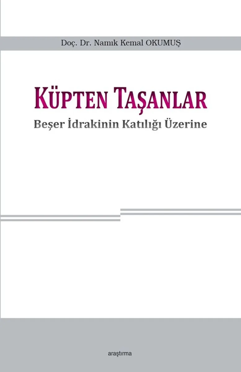Küpten Taşanlar Beşer İdrakinin Katılığı Üzerine