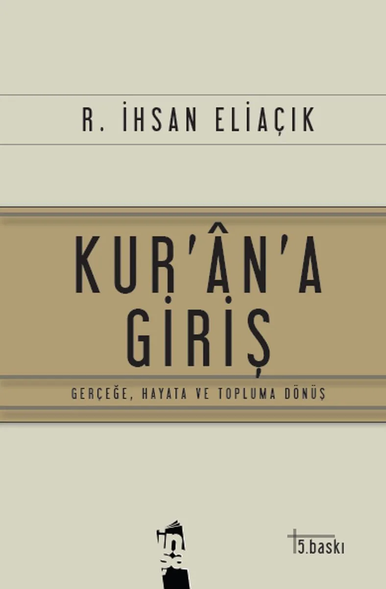 Kur'an'a Giriş Gerçeğe, Hayata ve Topluma Dönüş