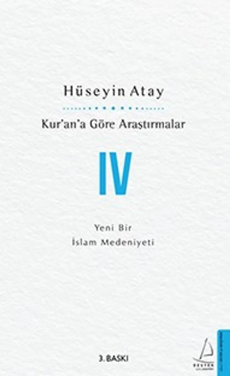 Kur'an'a Göre Araştırmalar IV / Yeni Bir İslam Medeniyeti
