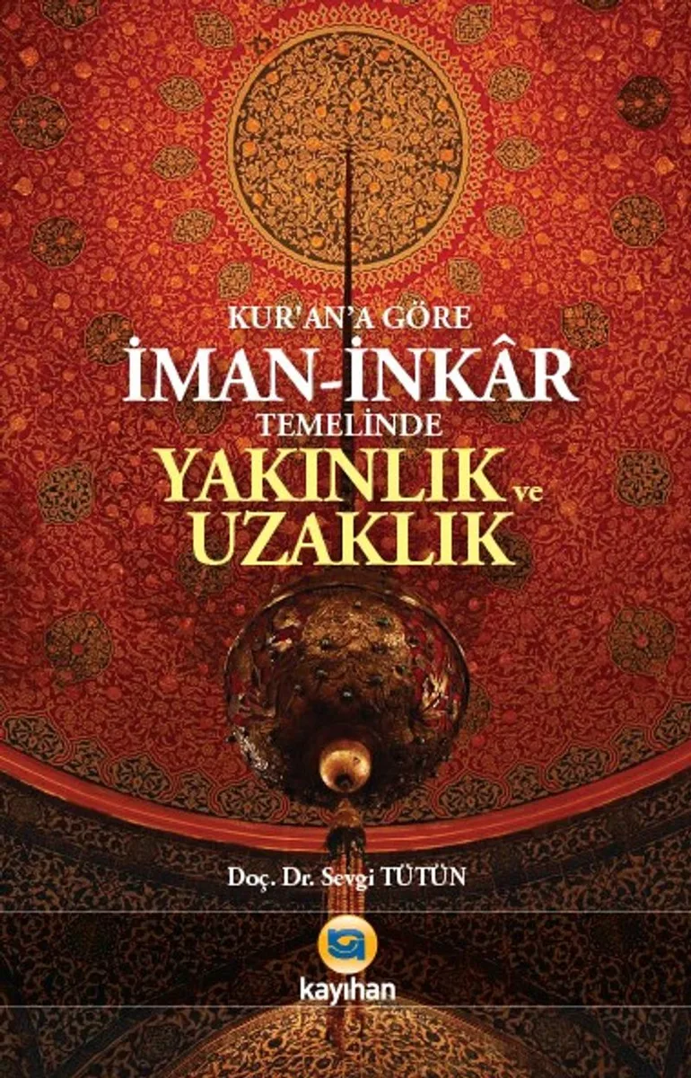 Kur'an'a Göre İman-İnkar Temelinde Yakınlık ve Uzaklık