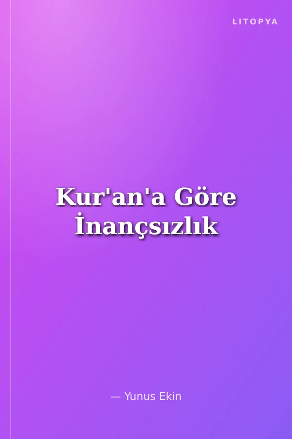 Kur'an'a Göre İnançsızlık