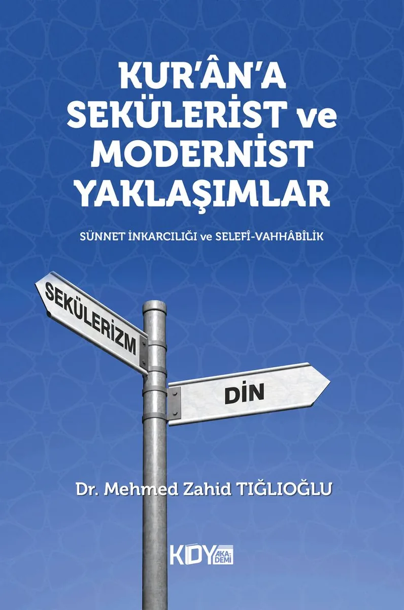 Kur'an'a Sekülerist ve Modernist Yaklaşımlar