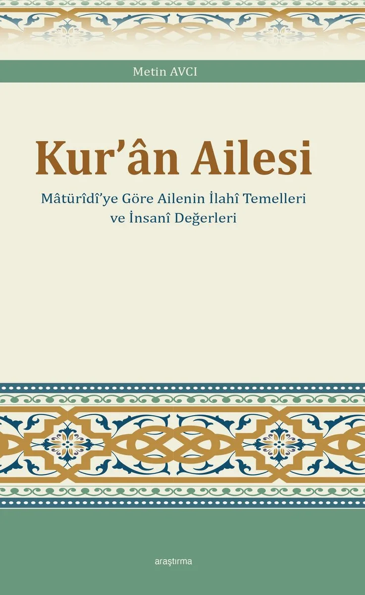 Kur'an Ailesi Matürîdî'ye Göre Ailenin İlahî Temelleri ve İnsanî Değerleri