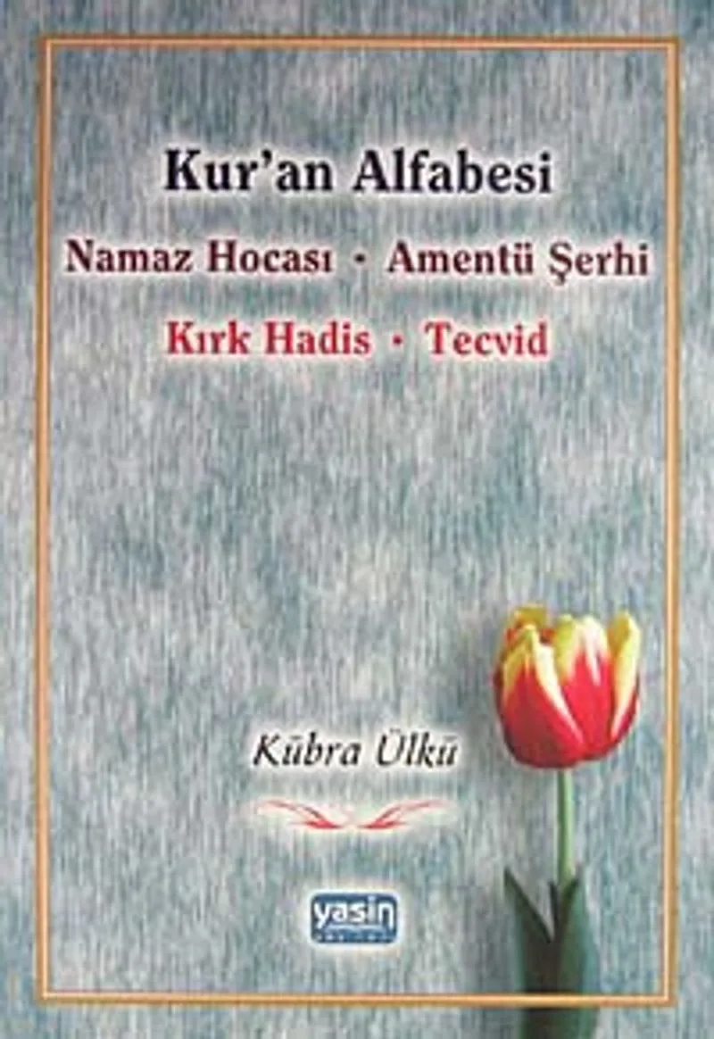 Kur'an Alfabesi Namaz Hocası - Amentü Şerhi - Kırk Hadis - Tecvid