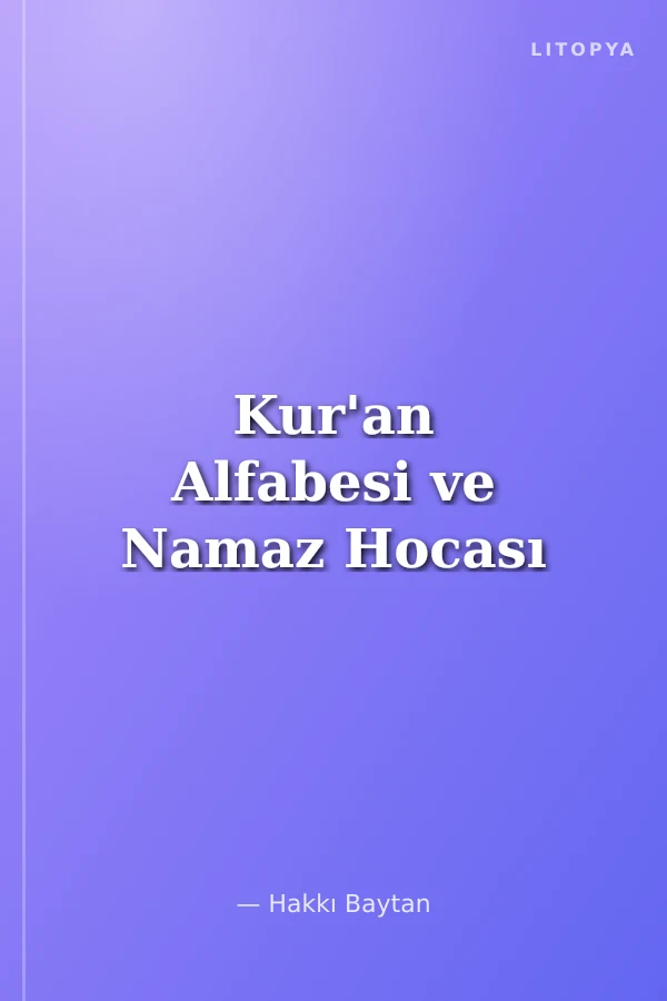 Kur'an Alfabesi ve Namaz Hocası