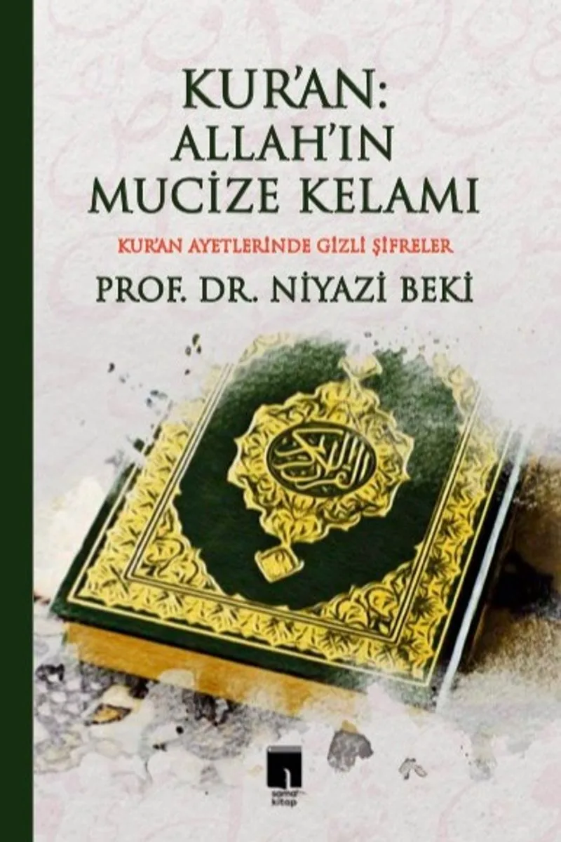 Kur'an: Allah'ın Mucize Kelamı Kur'an Ayetlerinde Gizli Şifreler