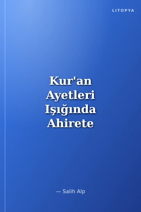 Kur'an Ayetleri Işığında Ahirete İlişkin Esaslar: Soyut Bir Yaklaşım Terazi