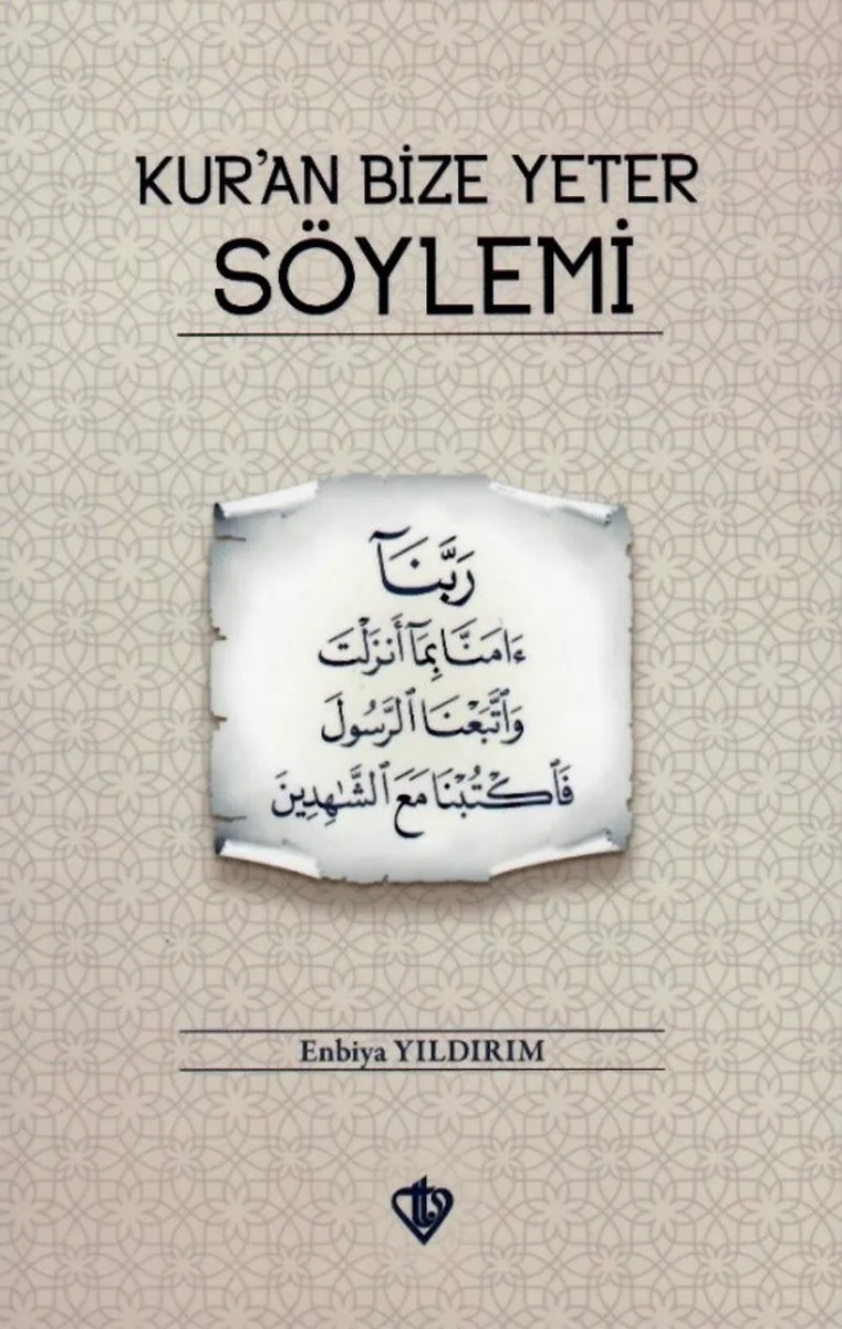 Kur'an Bize Yeter Söylemi