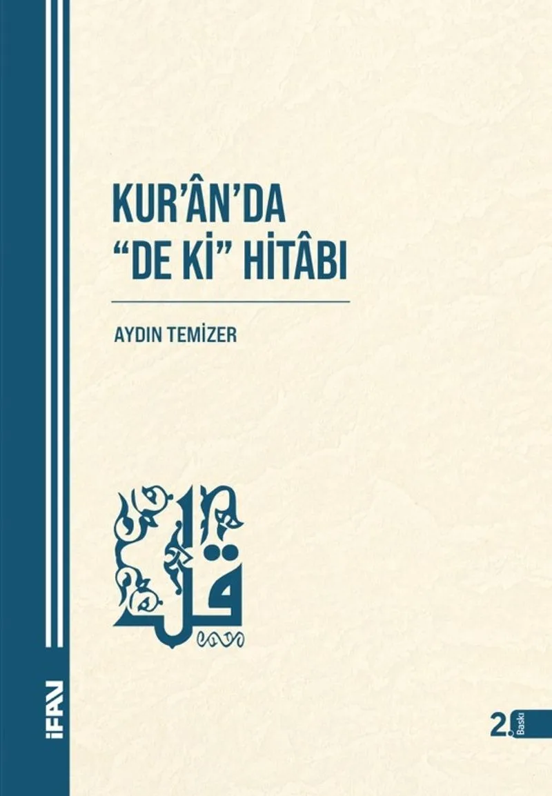 Kur'an'da "De ki" Hitabı Bir Üslub Özelliği Olarak