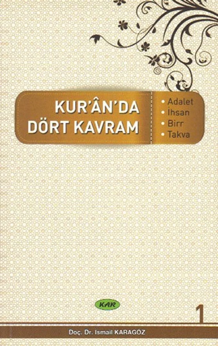 Kur'an'da Dört Kavram 1. Cilt Adalet, İhsan, Birr, Takva