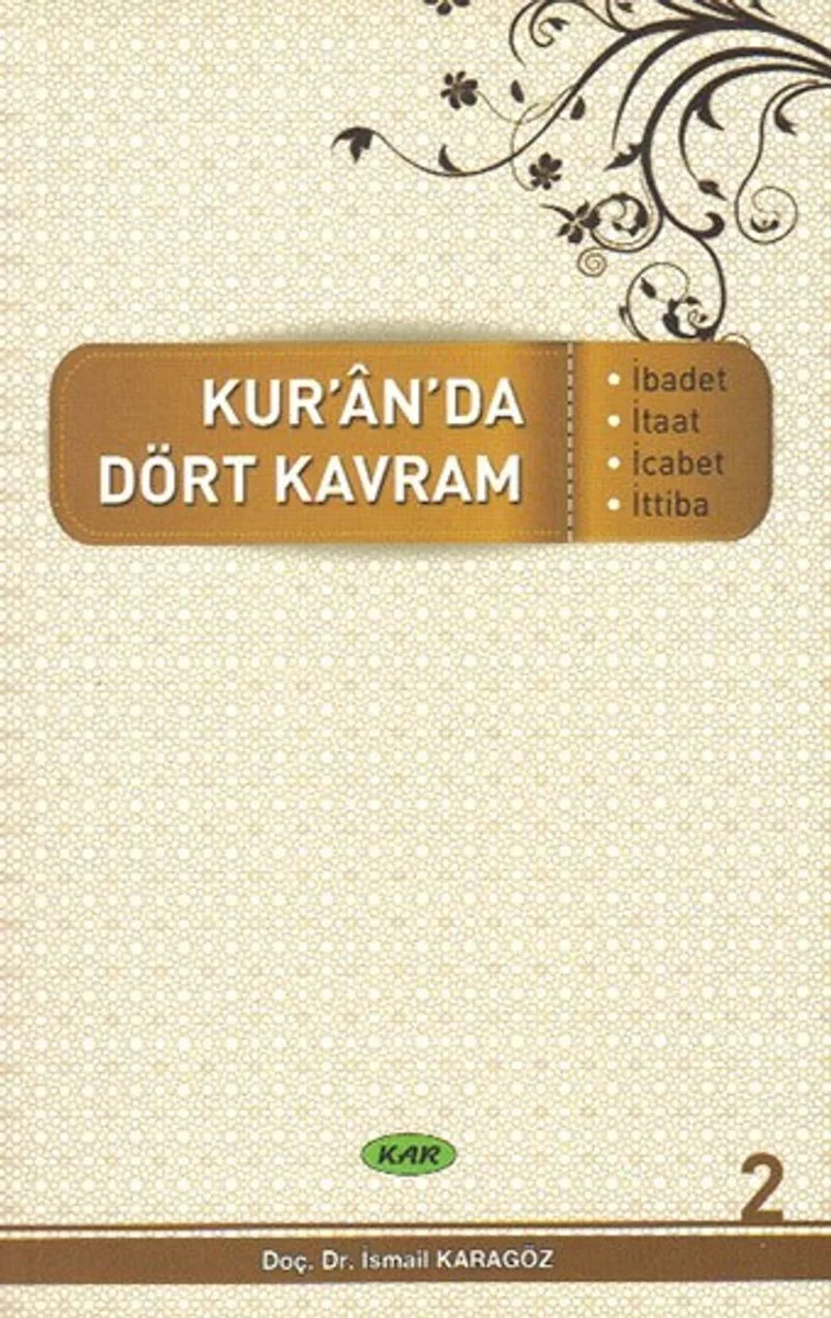 Kur'an'da Dört Kavram 2. Cilt İbadet, İtaat, İcabet, İttiba