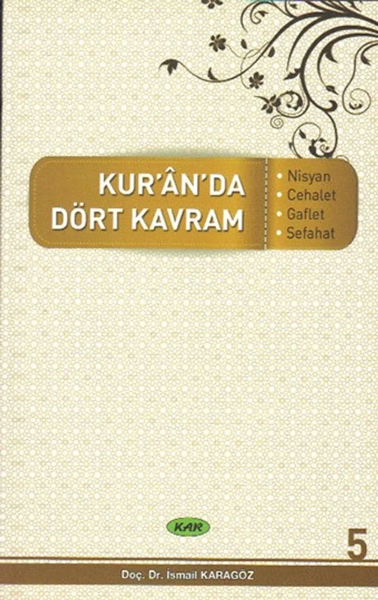 Kur'an'da Dört Kavram 5. Cilt Nisyan, Cehalet, Gaflet, Sefahat