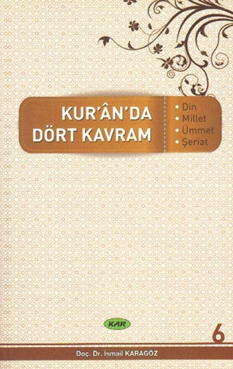 Kur'an'da Dört Kavram 6. Cilt Din, Millet, Ümmet, Şeriat