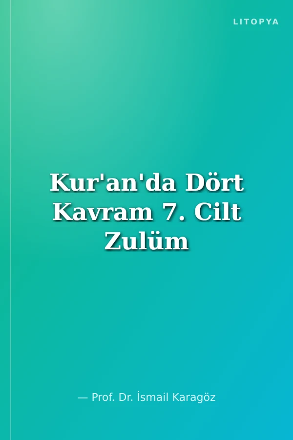 Kur'an'da Dört Kavram 7. Cilt Zulüm