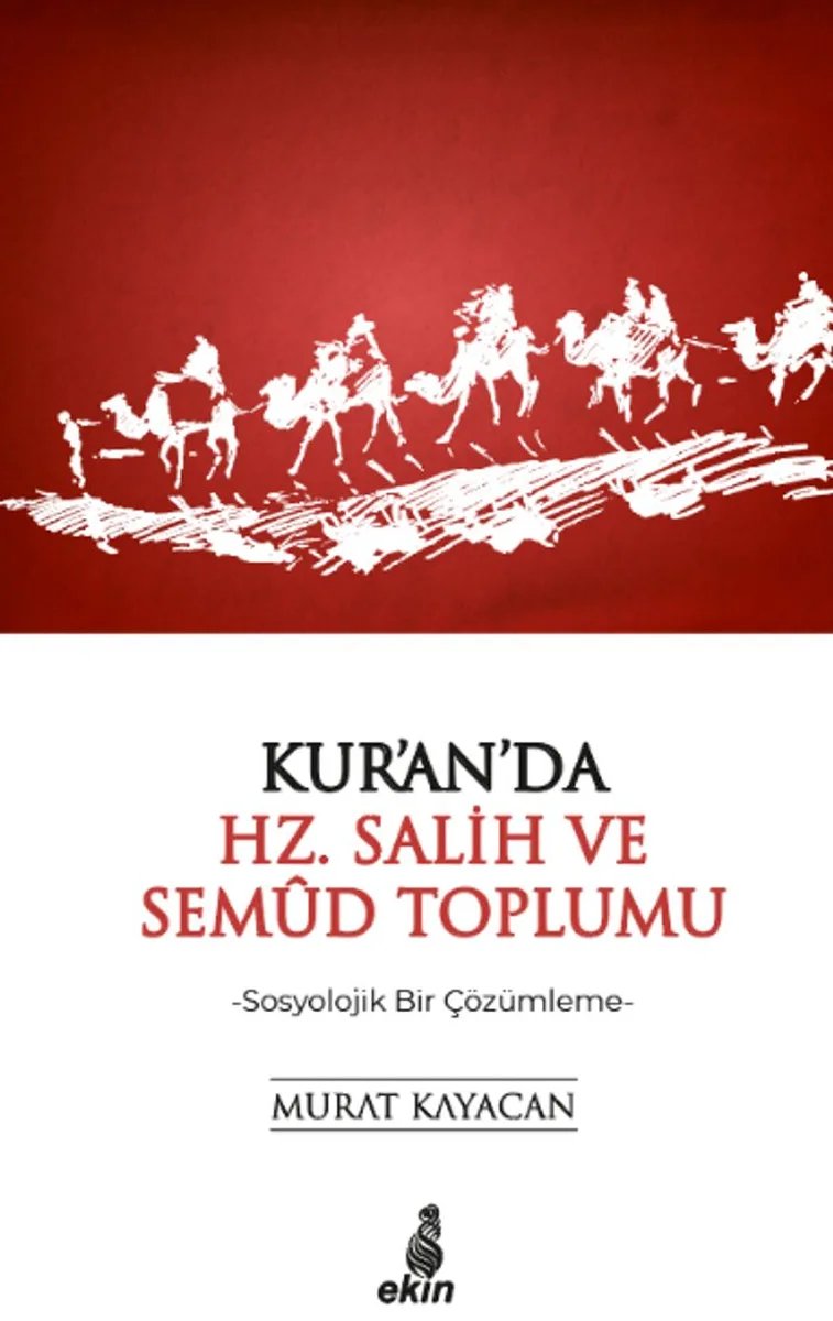 Kur'an'da Hz. Salih ve Semud Toplumu Sosyolojik Bir Çözümleme