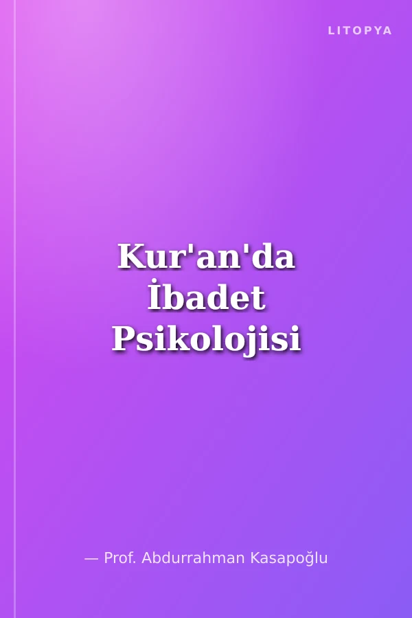 Kur'an'da İbadet Psikolojisi