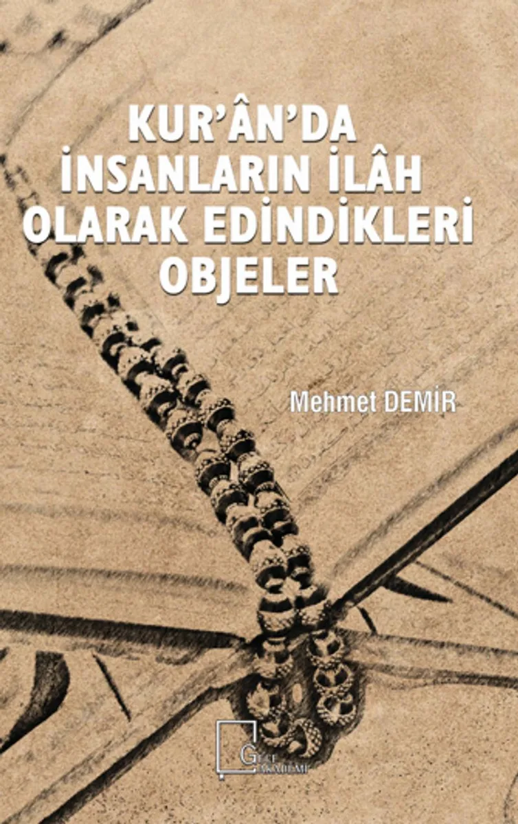 Kur'an'da İnsanların İlah Olarak Edindikleri Objeler