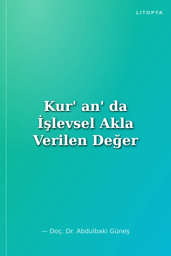 Kur' an' da İşlevsel Akla Verilen Değer
