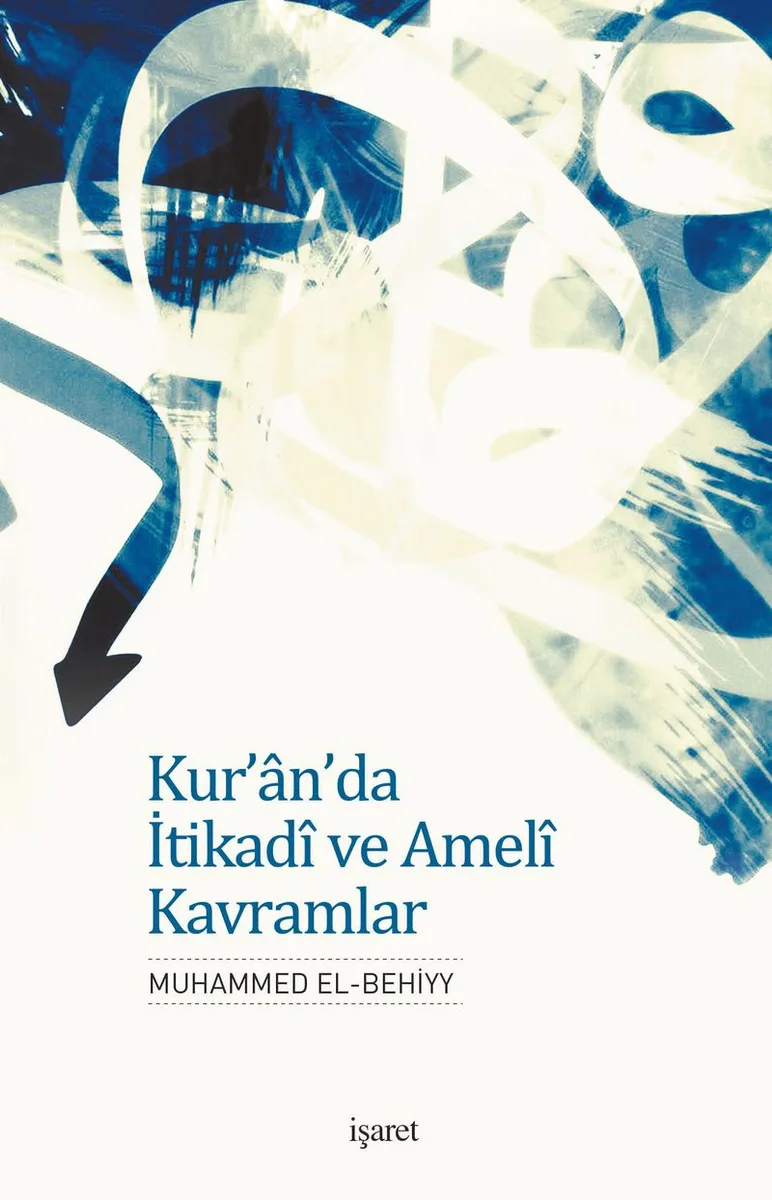 Kur'an'da İtikadi ve Ameli Kavramlar