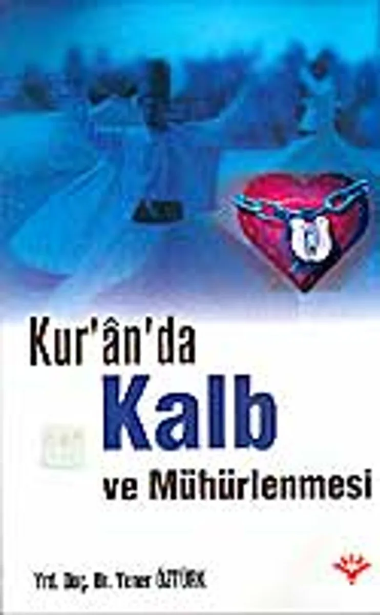 Kur'an'da Kalb ve Mühürlenmesi