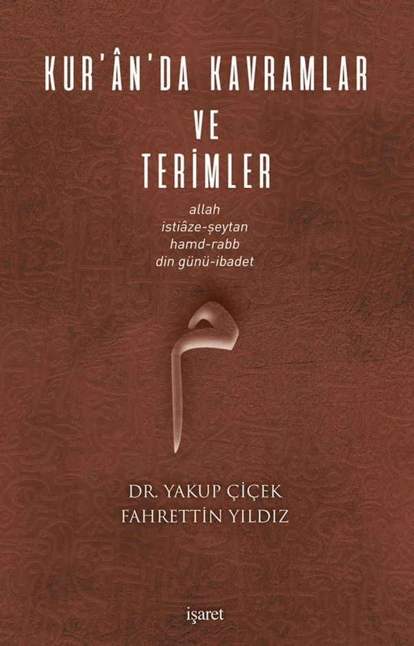 Kur'an'da Kavramlar ve Terimler Allah, İstiaze-Şeytan, Hamd-Rabb, Din Günü-İbadet