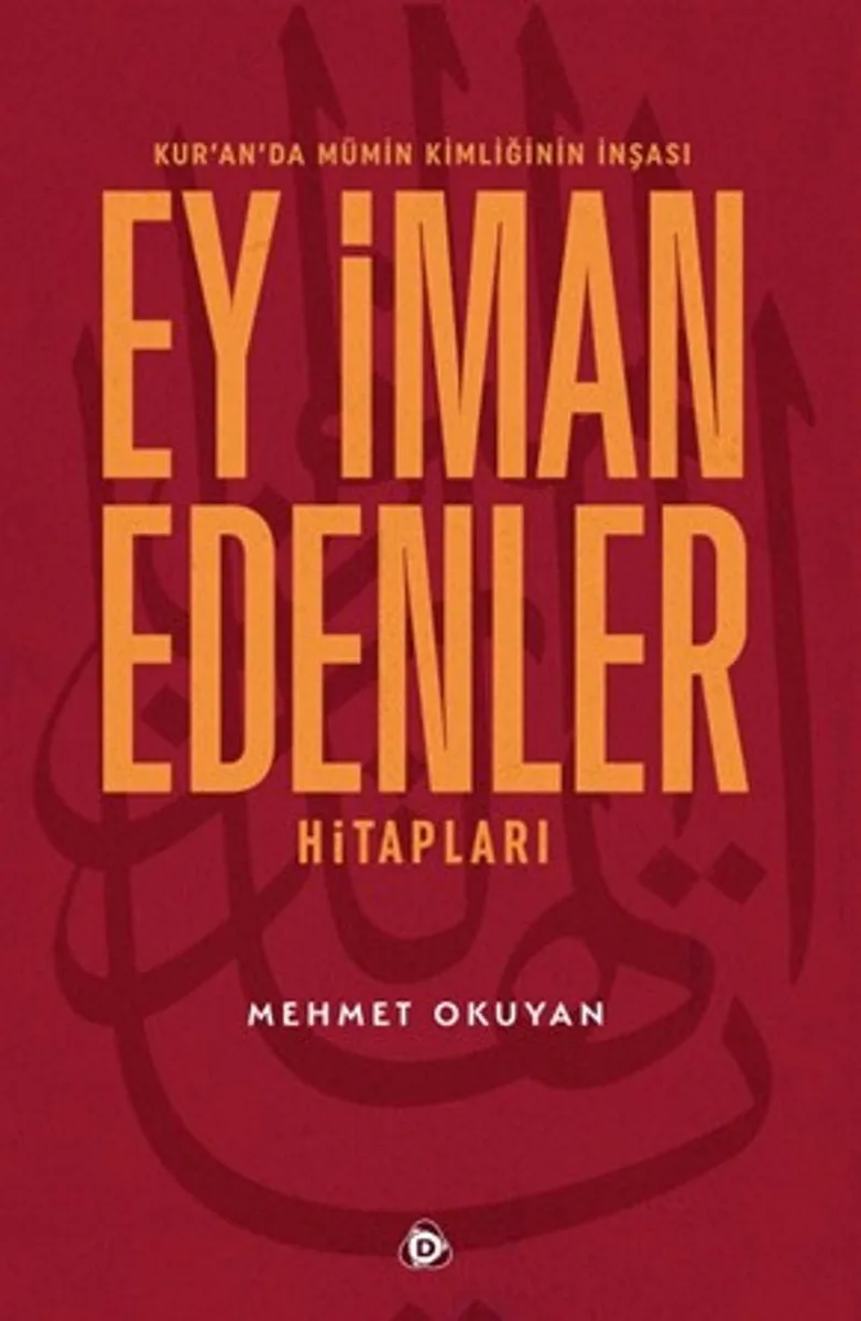 Kur'an'da Mümin Kimliğinin İnşası Ey İman Edenler Hitapları