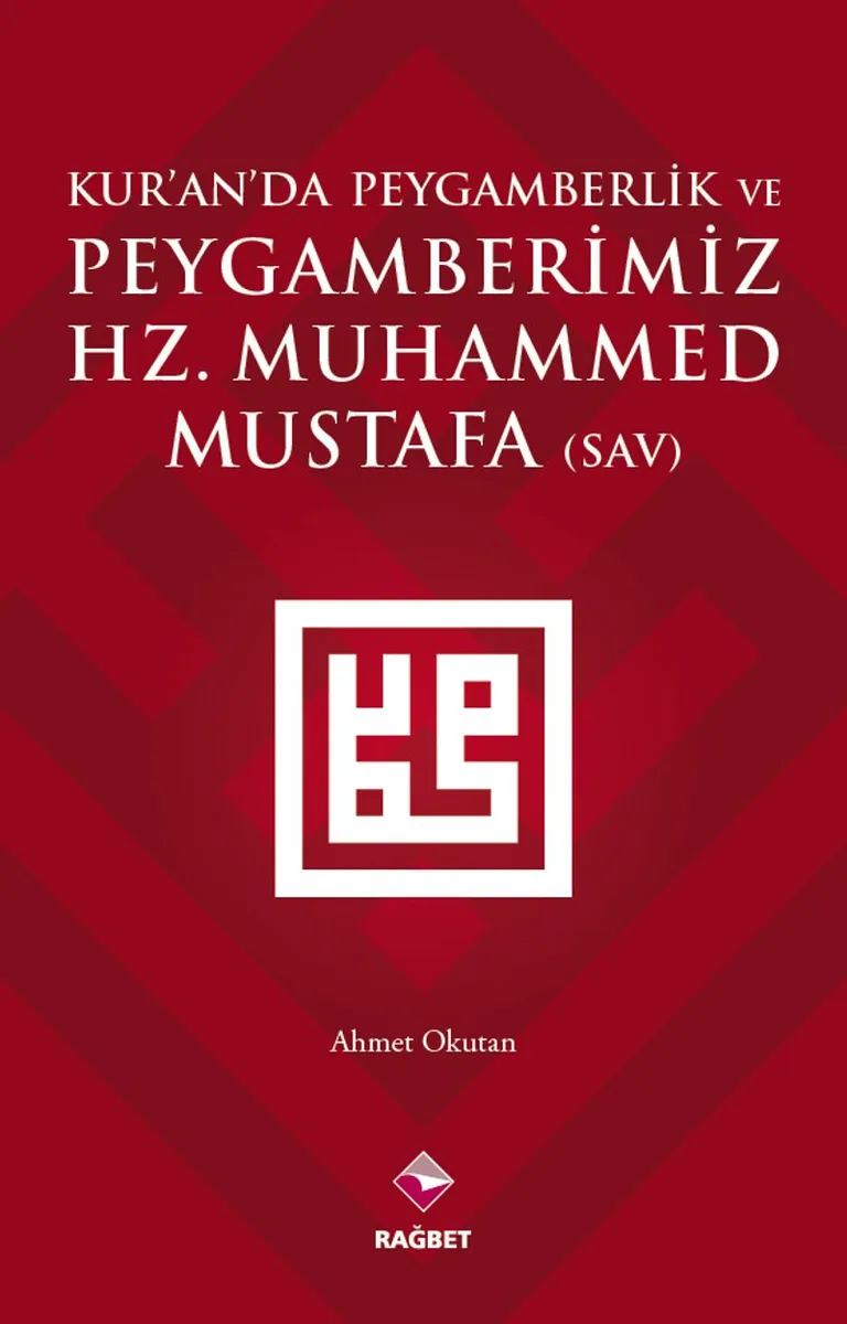 Kur'an'da Peygamberlik ve Peygamberimiz Hz. Muhammed Mustafa (s.a.v.)