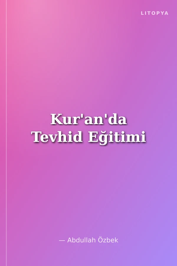 Kur'an'da Tevhid Eğitimi