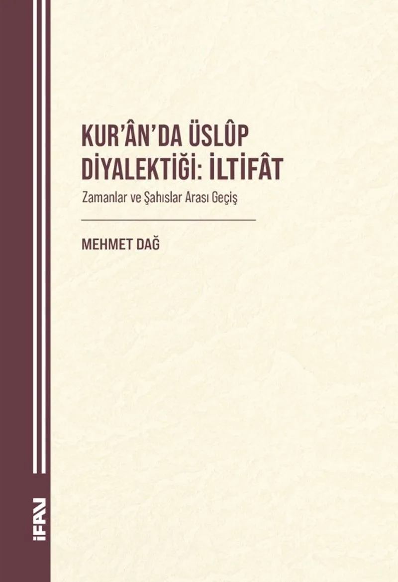 Kur'an'da Üsl&ucirc;p Diyalektiği: İltifat