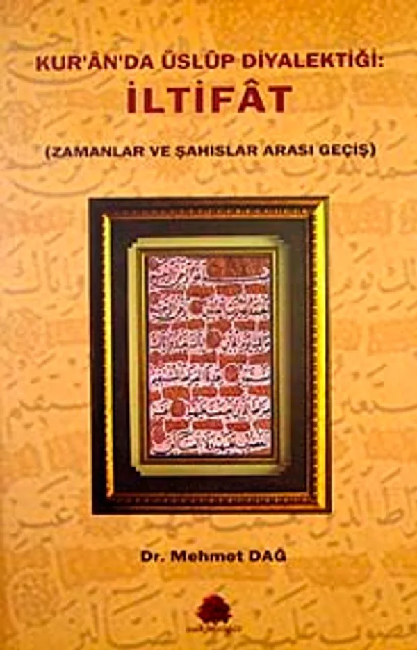 Kur'an'da Üslup Diyalektiği İltifat (Zamanlar ve Şahıslar Arası Geçiş)