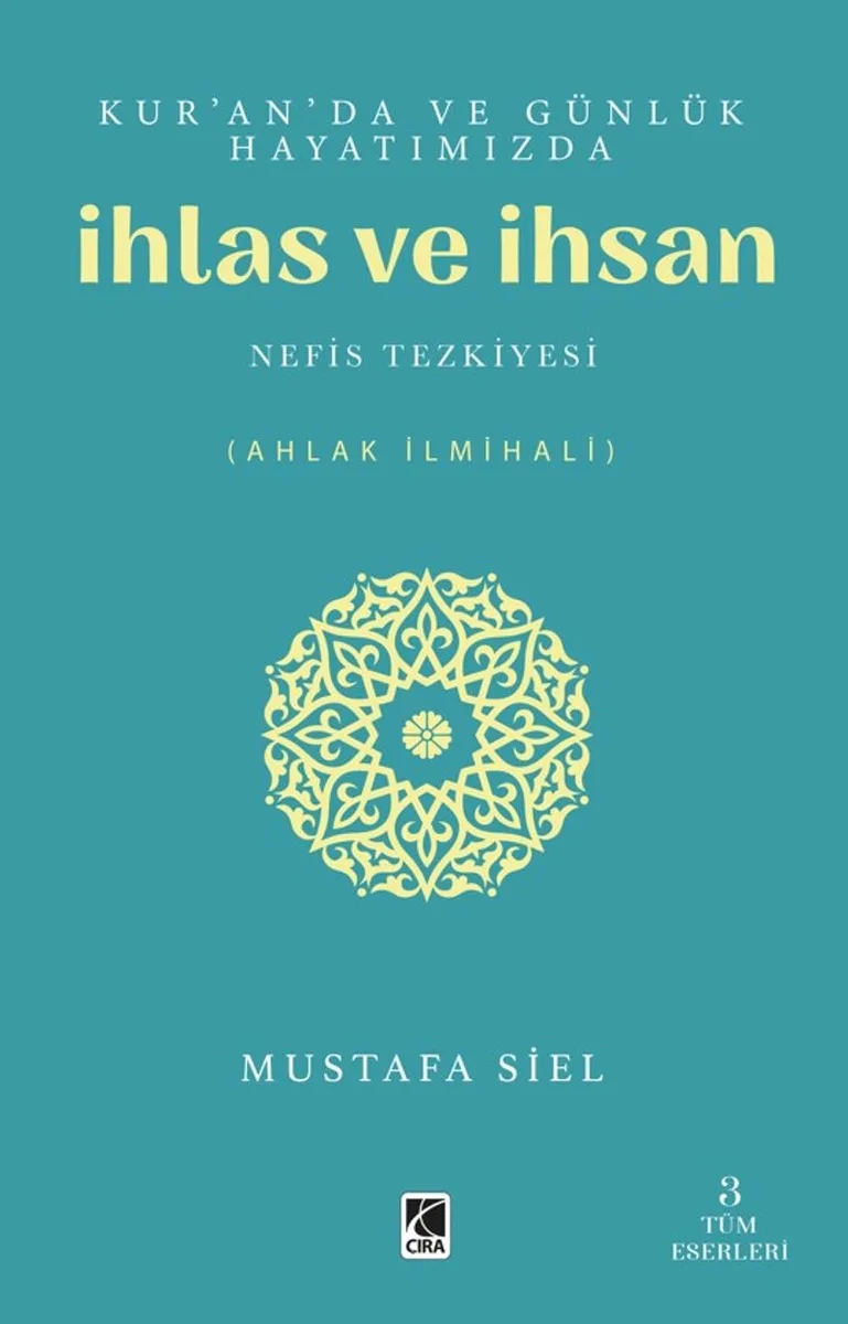 Kur'an'da ve Günlük Hayatımızda İhlas ve İnsan Nefis Tezkiyesi