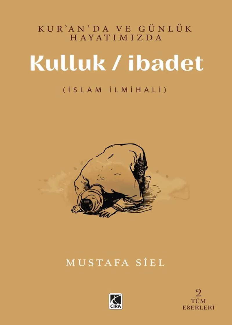 Kur'an'da ve Günlük Hayatımızda Kulluk / İbadet