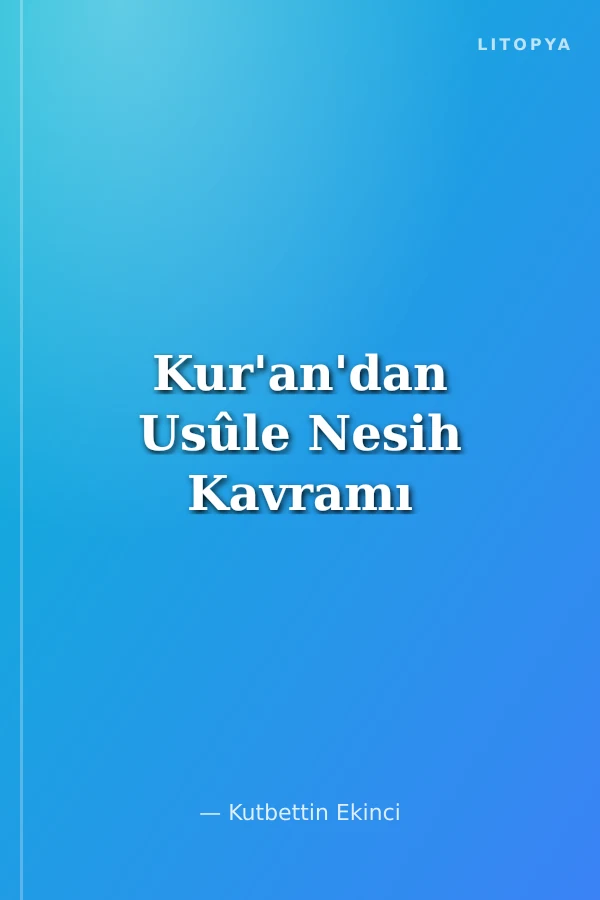 Kur'an'dan Usûle Nesih Kavramı
