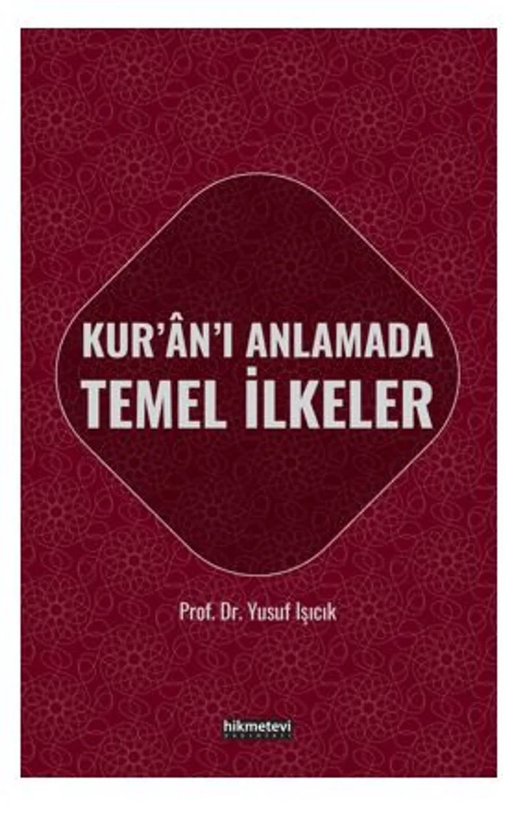 Kur'an'ı Anlamada Temel İlkeler