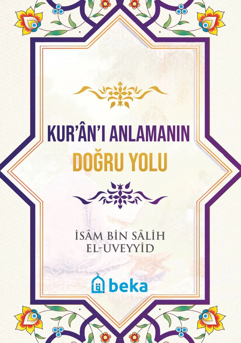 Kur'an'ı Anlamanın Doğru Yolu