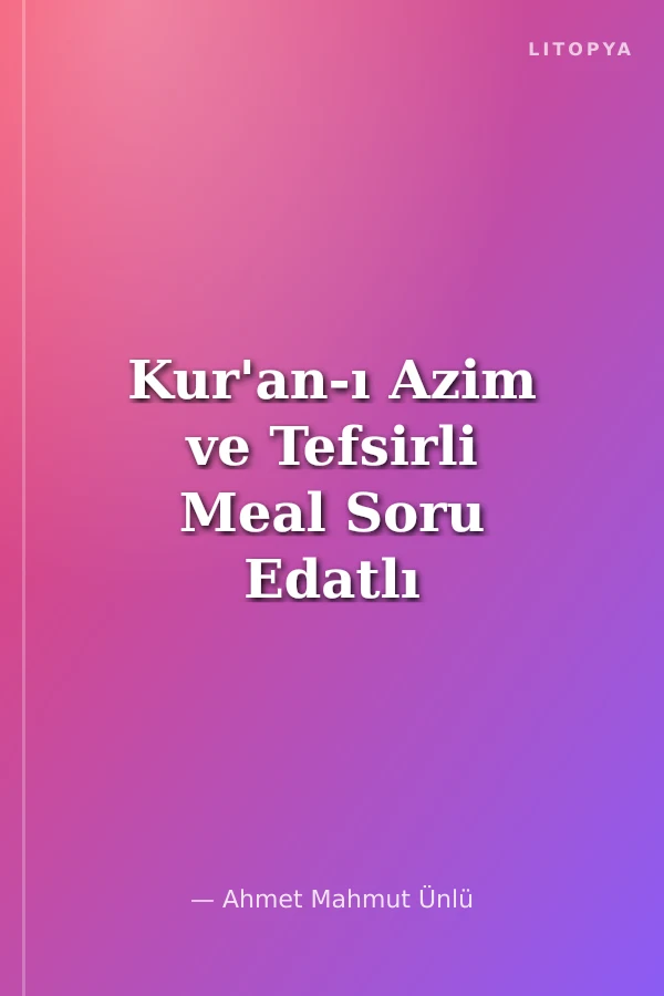 Kur'an-ı Azim ve Tefsirli Meal Soru Edatlı Kelime Manası 4 (Arapça - Türkçe)