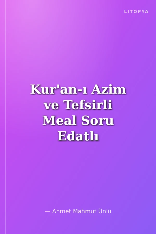 Kur'an-ı Azim ve Tefsirli Meal Soru Edatlı Kelime Manası 5 (Arapça - Türkçe)
