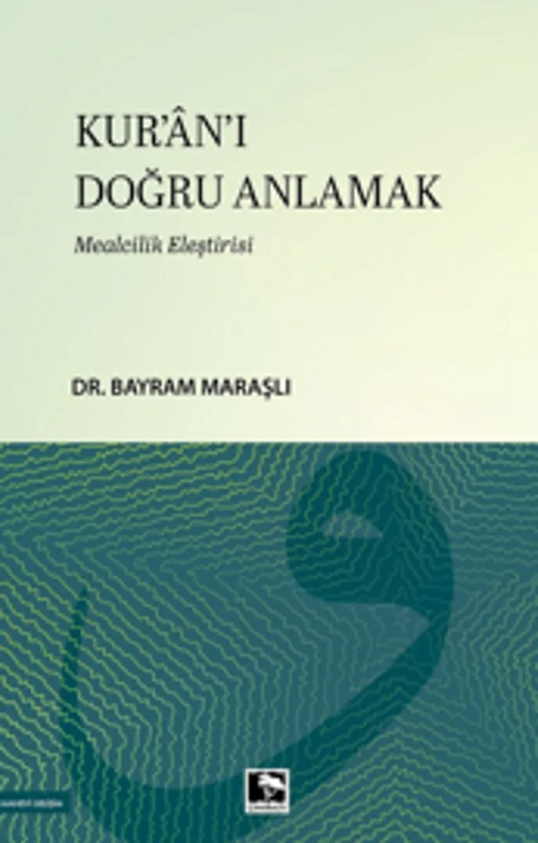 Kur'an-ı Doğru Anlamak Mealcilik Eleştirisi