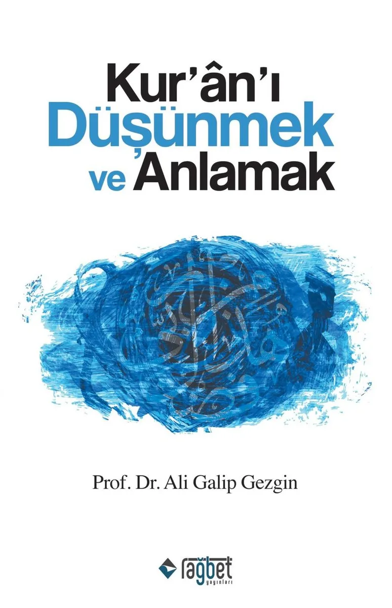 Kur'an'ı Düşünmek ve Anlamak
