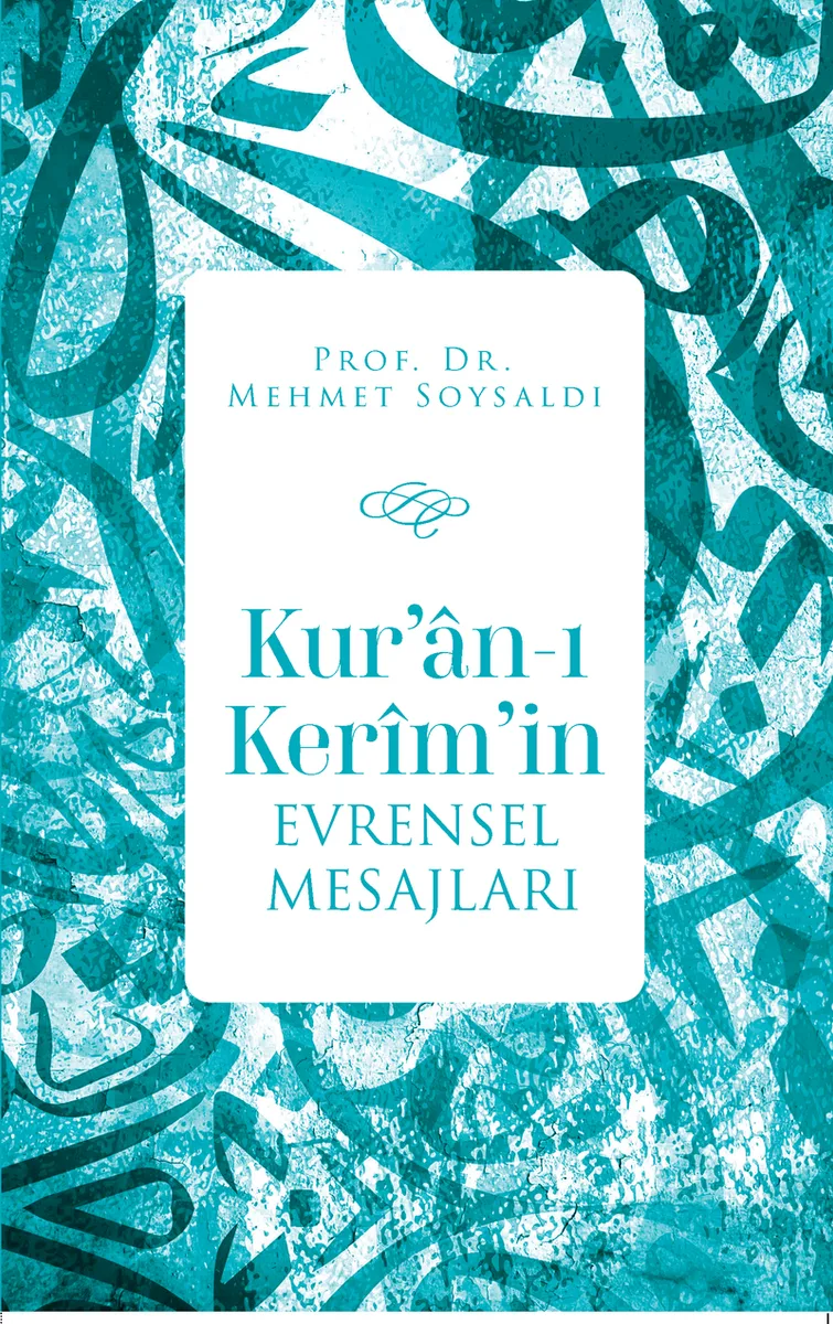 Kur'an-ı Ker&icirc;m'in Evrensel Mesajları