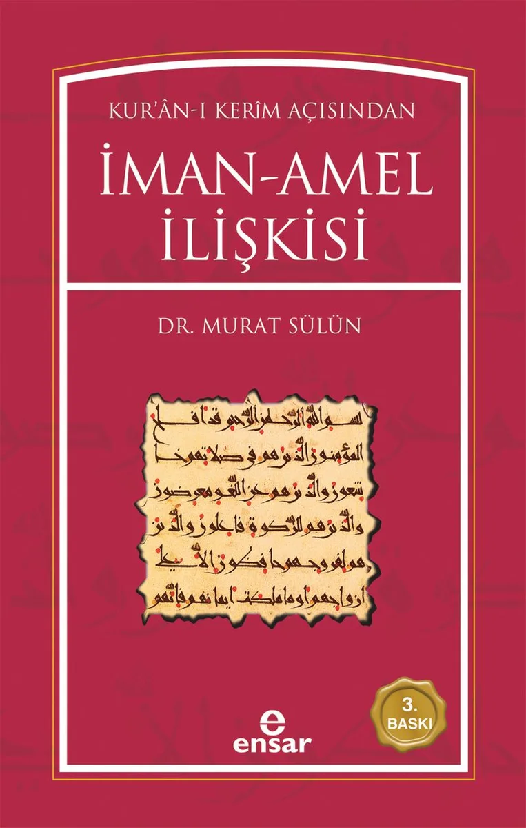 Kur'an-ı Kerim Açısından İman Amel İlişkisi