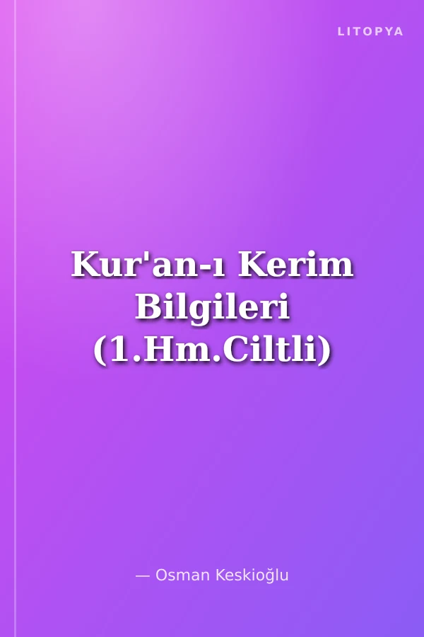 Kur'an-ı Kerim Bilgileri (1.Hm.Ciltli)