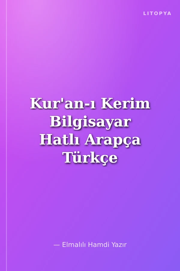 Kur'an-ı Kerim Bilgisayar Hatlı Arapça Türkçe Okunuşu ve Meali (Üçlü Meal - Orta Boy)
