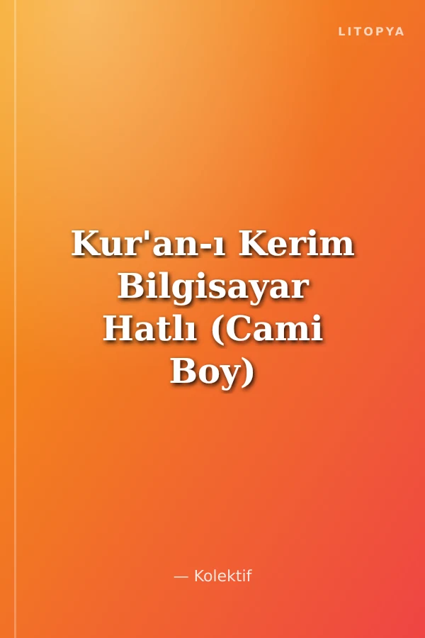 Kur'an-ı Kerim Bilgisayar Hatlı (Cami Boy)
