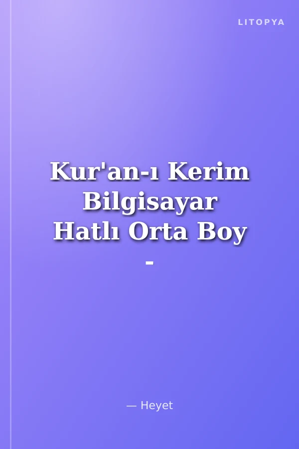 Kur'an-ı Kerim Bilgisayar Hatlı Orta Boy - Fihristli