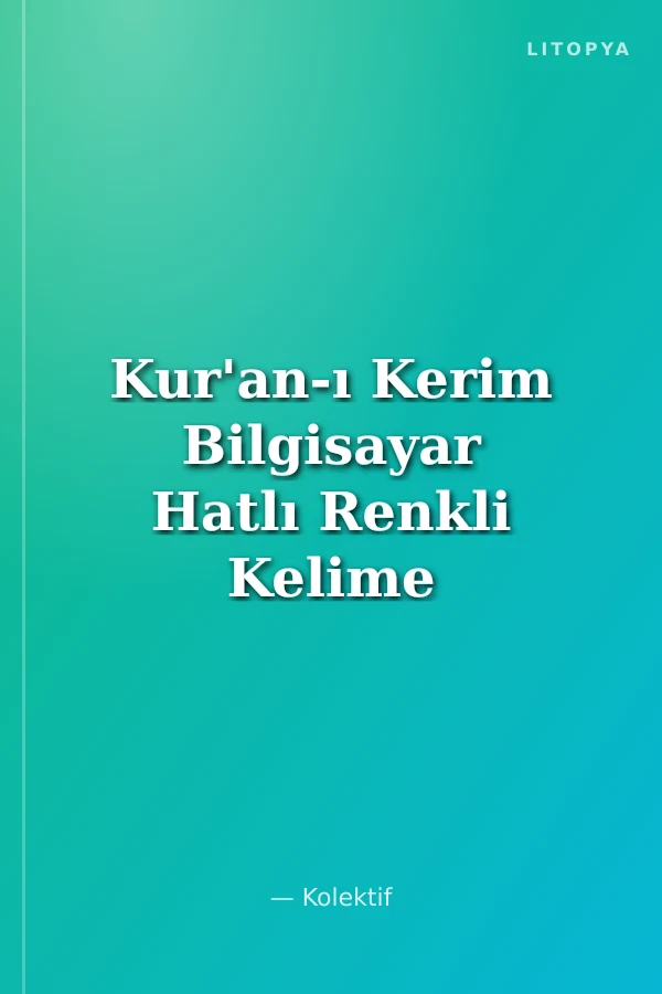 Kur'an-ı Kerim Bilgisayar Hatlı Renkli Kelime Meali (Cami Boy)