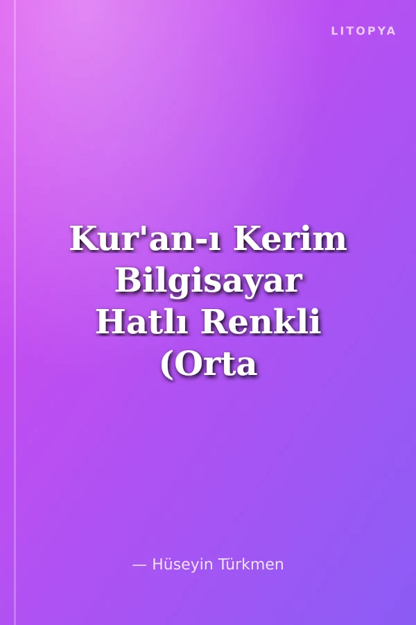 Kur'an-ı Kerim Bilgisayar Hatlı Renkli (Orta Boy)