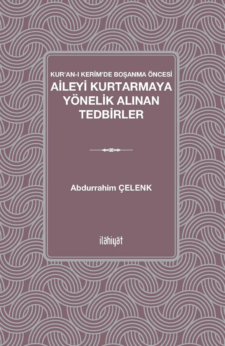 Kur'an-ı Kerim'de Boşanma Öncesi Aileyi Kurtarmaya Yönelik Alınan Tedbirler